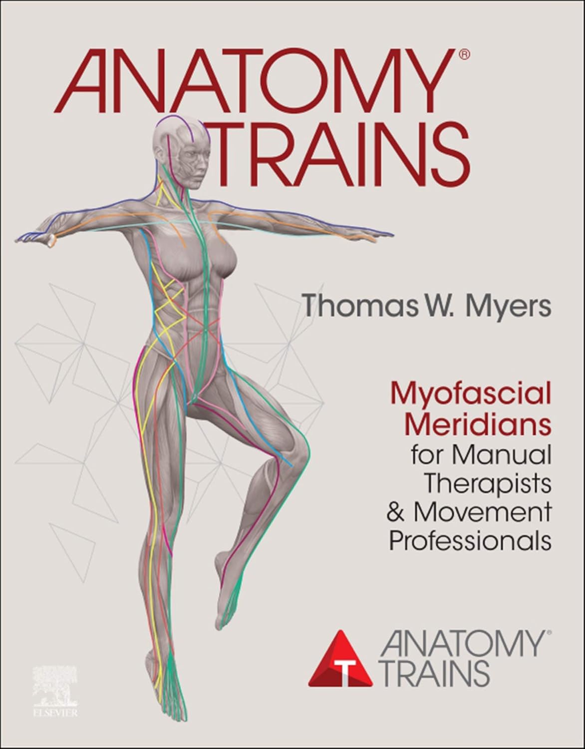 Anatomy Trains: Myofascial Meridians for Manual Therapists and Movement Professionals 4th Edition by Thomas W. Myers (Author)