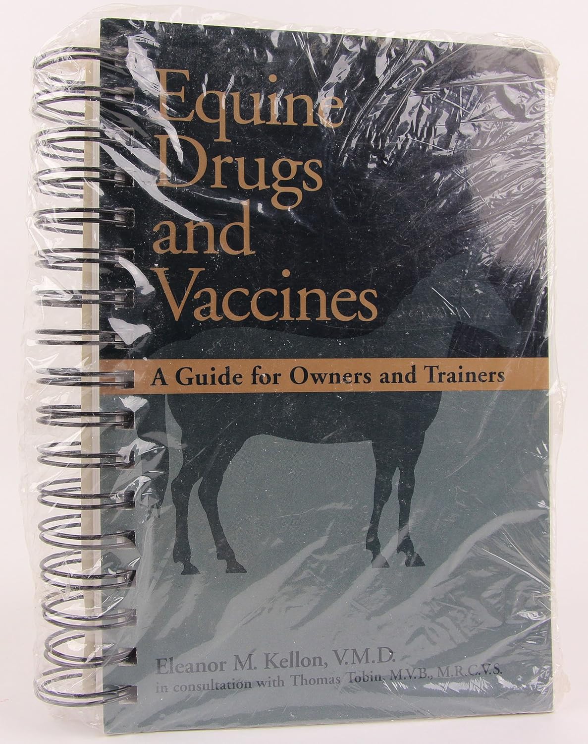 Equine Drugs and Vaccines: A Guide for Owners and Trainers by Eleanor M. Kellon (Author)