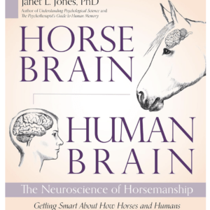 Horse Brain, Human Brain: The Neuroscience of Horsemanship Paperback – June 23, 2020 by Janet Jones (Author)