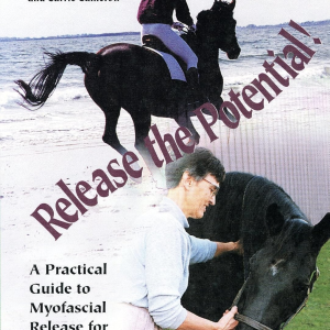 Release the Potential: A Practical Guide to Myofascial Release for Horse & Rider Hardcover – January 1, 2000 by Doris Kay Halstead (Author), Carrie Cameron (Author)