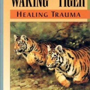 Waking the Tiger: Healing Trauma-by Peter A. Levine (Author), Ann Frederick (Author, Editor)