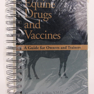 Equine Drugs and Vaccines: A Guide for Owners and Trainers by Eleanor M. Kellon (Author)